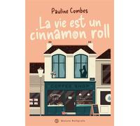 La vie est un cinnamon roll - Pauline Combes - Maison Boligrafo - Poche - Roman