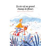 La vie est un grand champ de fleur