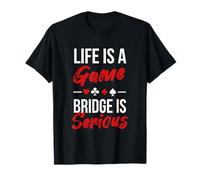 La vie est un jeu Le bridge est sérieux T-Shirt