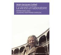 La vie est un laboratoire: Entretiens avec Laurence Bertrand Dorléac