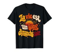 La Vie est Un Long Dimanche Soir Humoristique T-Shirt Graphique avec Valeur