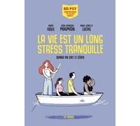 La vie est un long stress tranquille, quand on sait le gérer