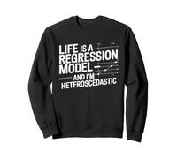 La Vie est Un modèle de régression, des données et des statistiques Amusantes Sweatshirt
