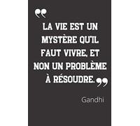 La vie est un mystère qu'il faut vivre, et non un problème à résoudre.: Carnet de notes | Citation de Gandhi | 124 pages lignées | format 15,24 x 22,89 cm