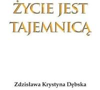 La vie est un mystère - Zdzisława Krystyna Dębska (Buch auf Polnisch)