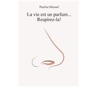 La Vie Est Un Parfum, Respirez-La