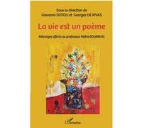La Vie Est Un Poème - Mélanges Offerts Au Professeur Ridha Bourkhis