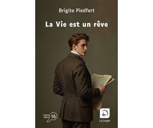 La Vie est un rêve Édition en gros caractères - Brigite Piedfert - De La Loupe - broché - Roman