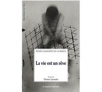 La vie est un rêve Pedro Calderon de la Barca (Auteur)