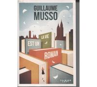 La Vie Est Un Roman De Guillaume Musso (Analyse De L'¿Uvre)