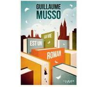 La vie est un roman Guillaume Musso (Auteur)