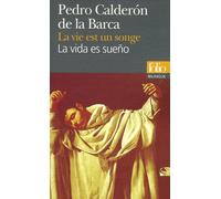 La Vie Est Un Songe : La Vida Es Sueño - Edition Bilingue Français-Espagnol