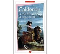 La vie est un songe Pedro Calderon de la Barca (Auteur), Bernard Sesé (Edité par), Bernard Sesé (Traduction)