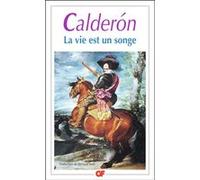 La vie est un songe Pedro Calderon de la Barca (Auteur), Bernard Sesé (Traduction)