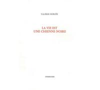 La Vie est une Chienne Noire - Valérie Schlée - Dumerchez Naoum - broché - Poésie