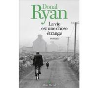 Donal Ryan – La Vie est une chose étrange – Roman, traduit par Sabine Porte – Broché