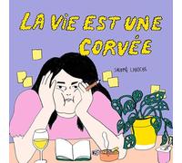 La vie est une corvée