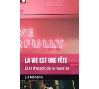 LA VIE EST UNE FÊTE: État d'esprit de la réussite