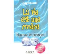 La vie est une rivière dépassons les barrages
