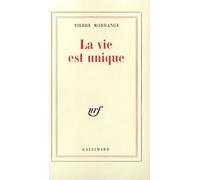 La Vie est unique - Pierre Morhange - Gallimard - broché - Livre