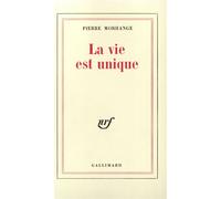 La Vie est unique - Pierre Morhange - Gallimard - broché - Livre
