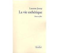 La vie esthétique Laurent Jenny (Auteur)