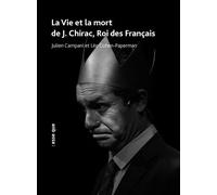 La Vie Et La Mort De J. Chirac, Roi Des Français - Huit Rois (Nos Présidents), Episode 1