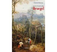 La vie et la mort selon Bruegel - Vincent Delannoy - Samsa - broché - Essai