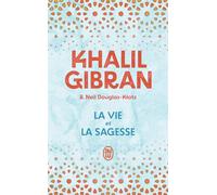 La vie et la sagesse - Khalil Gibran - J'ai Lu - Poche - Essai