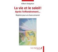 La vie et le soleil ! Après l'effondrement… Gilbert Dalgalian (Auteur)