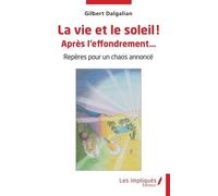 La vie et le soleil ! Après l'effondrement…: Repères pour un chaos annoncé