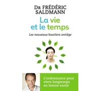 La vie et le temps Les nouveaux boucliers anti-âge - Frédéric Saldmann - J'ai Lu - broché - Guide
