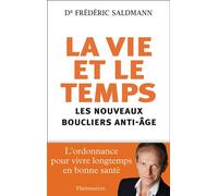 La Vie et le temps Les nouveaux secrets de jouvence - Frédéric Saldmann - Flammarion - broché - Guide