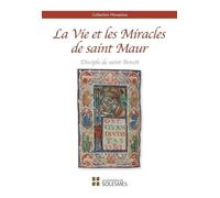 La Vie et les miracles de saint Maur: Disciple de saint Benoît