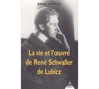 La Vie et l'Oeuvre de René Schwaller de Lubicz