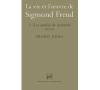 La Vie Et L'oeuvre De Sigmund Freud - Tome 2, Les Années De Maturité, 1901-1919