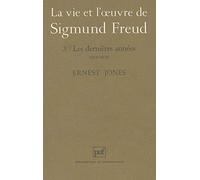 La vie et l'oeuvre de Sigmund Freud Ernest Jones (Auteur)