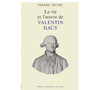 La vie et l'oeuvre de Valentin Haüy