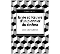 La Vie Et L'oeuvre D'un Pionnier Du Cinéma