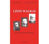 La vie et l'oeuvre economique de leon walras