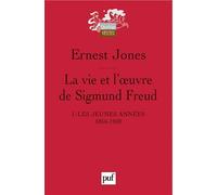 La vie et l'œuvre de Sigmund Freud. I: Les jeunes années, 1856-1900