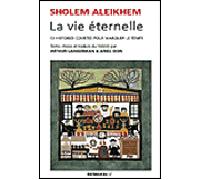 La Vie Eternelle. 13 Histoires Courtes Pour Marquer Le Temps - Aleikhem Sholem - Metropolis Eds - broché - Roman