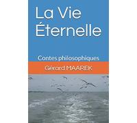 La Vie Éternelle: Contes philosophiques