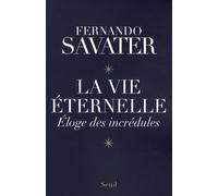 La Vie éternelle: Eloge des incrédules