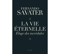 La Vie éternelle: Eloge des incrédules