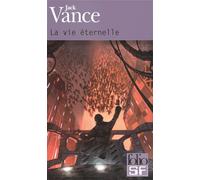 Jack Vance – La vie éternelle – Roman – Poche