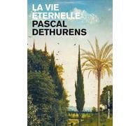 La Vie éternelle - Pascal Dethurens - In Folio - broché - Roman