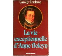 La vie exceptionnelle d'Anne Boleyn
