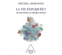 La vie expliquée ? 50 ans après la double hélice