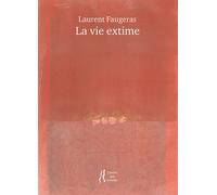 La vie extime - Laurent Faugeras - L'herbe Qui Tremble - broché - Poésie